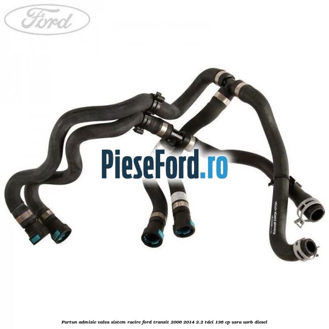 Furtun admisie valva sistem racire Ford Transit 2006-2014 2.2 TDCi 136 cp USRA, USRB diesel