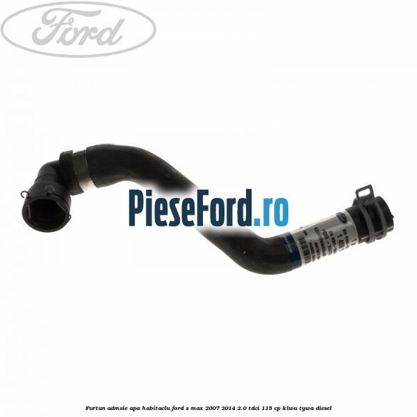 Furtun admsie apa habitaclu Ford S-Max 2007-2014 2.0 TDCi 115 cp KLWA, TYWA diesel