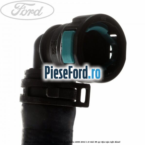 Furtun admsie apa radiator habitaclu Ford Fiesta 2008-2012 1.6 TDCi 95 cp Furtun admsie apa radiator habitaclu Ford Fiesta 2008-2012 1.6 TDCi 95 cp T3JA, TZJA, TZJB diesel