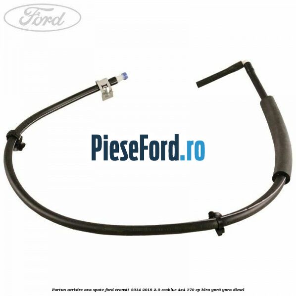 Furtun aerisire axa spate Ford Transit 2014-2018 2.0 EcoBlue 4x4 170 cp BLRA, YNR6, YNRA diesel