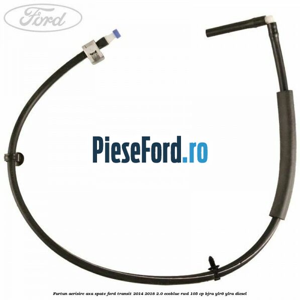 Furtun aerisire axa spate Ford Transit 2014-2018 2.0 EcoBlue RWD 105 cp BJRA, YLR6, YLRA diesel