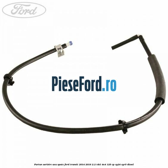 Furtun aerisire axa spate Ford Transit 2014-2018 2.2 TDCi 4x4 125 cp CY24, CYR5 diesel
