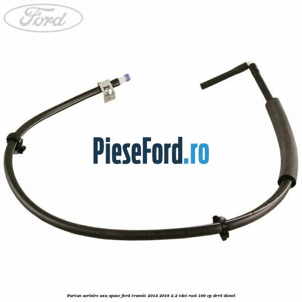 Furtun aerisire axa spate Ford Transit 2014-2018 2.2 TDCi RWD 100 cp DRR5 diesel