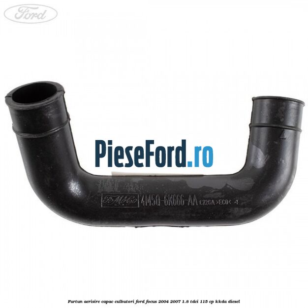 Furtun aerisire capac culbutori Ford Focus 2004-2007 1.8 TDCi 115 cp KKDA diesel