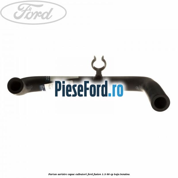 Furtun aerisire capac culbutori Ford Fusion 1.3 60 cp BAJA benzina