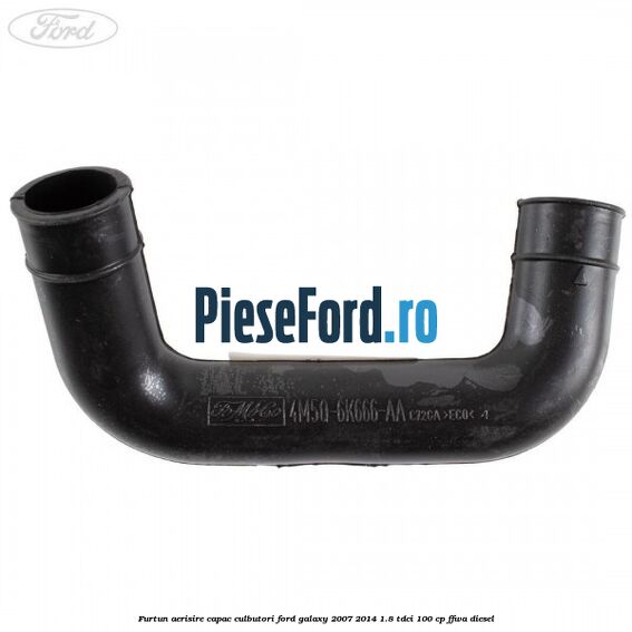 Furtun aerisire capac culbutori Ford Galaxy 2007-2014 1.8 TDCi 100 cp Furtun aerisire capac culbutori Ford Galaxy 2007-2014 1.8 TDCi 100 cp FFWA diesel