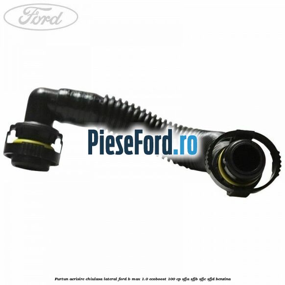 Furtun aerisire chiulasa lateral Ford B-Max 1.0 EcoBoost 100 cp Furtun aerisire chiulasa lateral Ford B-Max 1.0 EcoBoost 100 cp SFJA, SFJB, SFJC, SFJD benzina