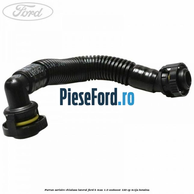 Furtun aerisire chiulasa lateral Ford B-Max 1.0 EcoBoost 120 cp M1JA benzina