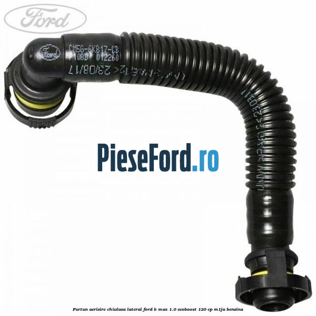 Furtun aerisire chiulasa lateral Ford B-Max 1.0 EcoBoost 120 cp M1JA benzina