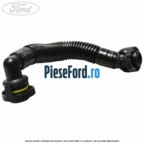 Furtun aerisire chiulasa lateral Ford C-Max 2016-2020 1.0 EcoBoost 100 cp M2DA, SFDA benzina