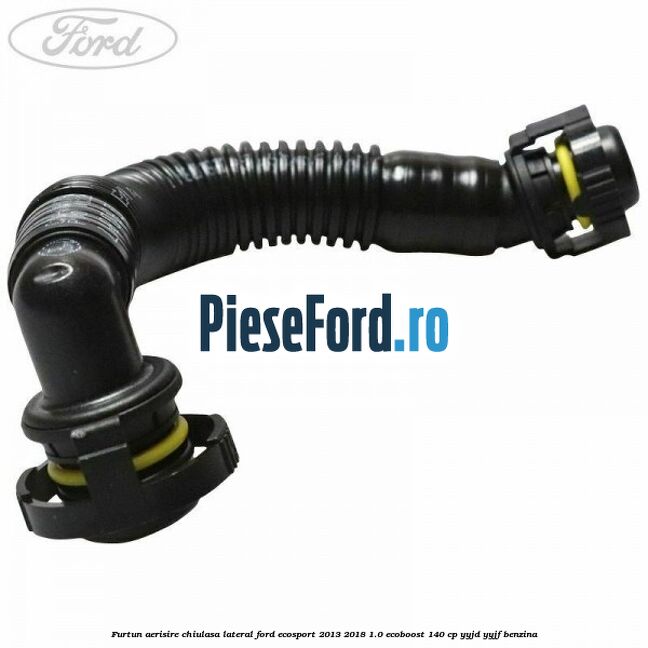 Furtun aerisire chiulasa lateral Ford EcoSport 2013-2018 1.0 EcoBoost 140 cp YYJD, YYJF benzina