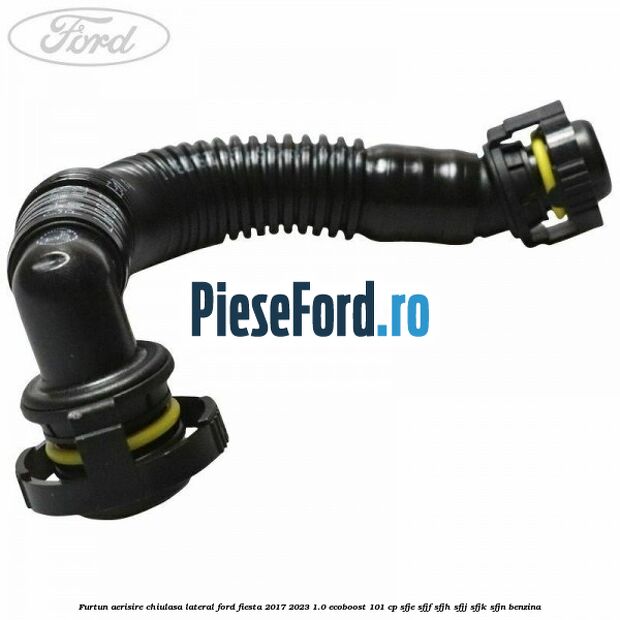 Furtun aerisire chiulasa lateral Ford Fiesta 2017-2023 1.0 EcoBoost 101 cp SFJE, SFJF, SFJH, SFJJ, SFJK, SFJN benzina