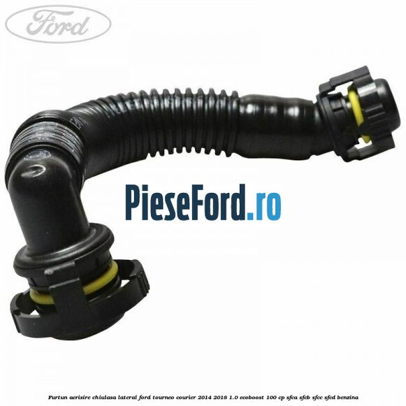 Furtun aerisire chiulasa lateral Ford Tourneo Courier 2014-2018 1.0 EcoBoost 100 cp SFCA, SFCB, SFCC, SFCD benzina