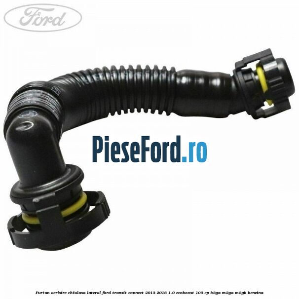 Furtun aerisire chiulasa lateral Ford Transit Connect 2013-2018 1.0 EcoBoost 100 cp B3GA, M2GA, M2GB benzina