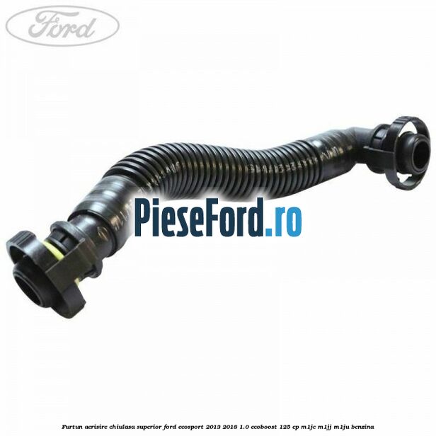 Furtun aerisire chiulasa superior Ford EcoSport 2013-2018 1.0 EcoBoost 125 cp M1JC, M1JJ, M1JU benzina