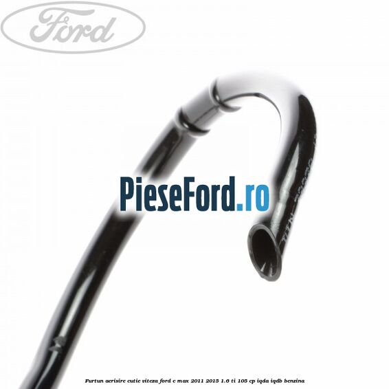 Furtun aerisire cutie viteza Ford C-Max 2011-2015 1.6 Ti 105 cp Furtun aerisire cutie viteza Ford C-Max 2011-2015 1.6 Ti 105 cp IQDA, IQDB benzina