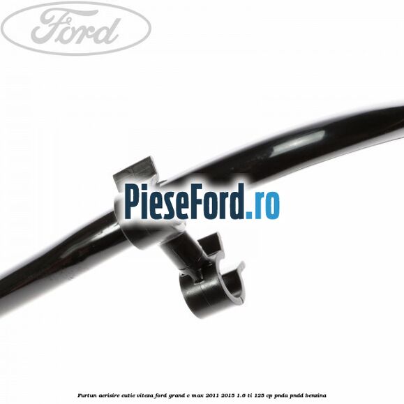 Furtun aerisire cutie viteza Ford Grand C-Max 2011-2015 1.6 Ti 125 cp PNDA, PNDD benzina