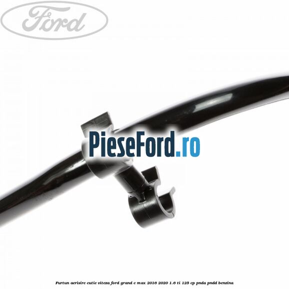 Furtun aerisire cutie viteza Ford Grand C-Max 2016-2020 1.6 Ti 125 cp PNDA, PNDD benzina