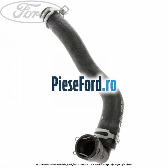 Furtun aeroterma admisie Ford Fiesta 2013-2017 1.6 TDCi 95 cp Furtun aeroterma admisie Ford Fiesta 2013-2017 1.6 TDCi 95 cp T3JA, TZJA, TZJB diesel