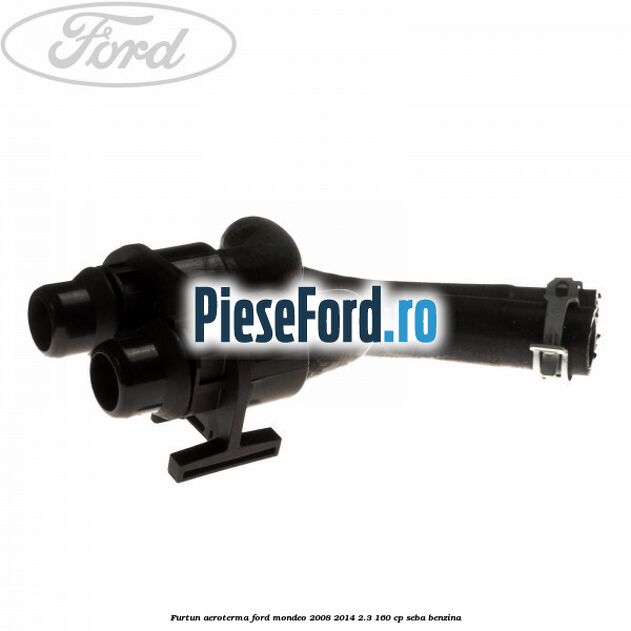 Furtun aeroterma Ford Mondeo 2008-2014 2.3 160 cp SEBA benzina