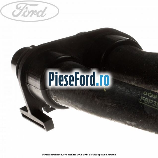 Furtun aeroterma Ford Mondeo 2008-2014 2.5 220 cp Furtun aeroterma Ford Mondeo 2008-2014 2.5 220 cp HUBA benzina