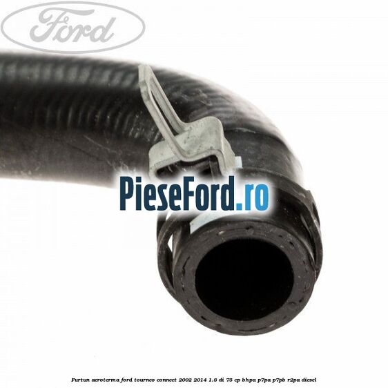 Furtun aeroterma Ford Tourneo Connect 2002-2014 1.8 Di 75 cp BHPA, P7PA, P7PB, R2PA diesel