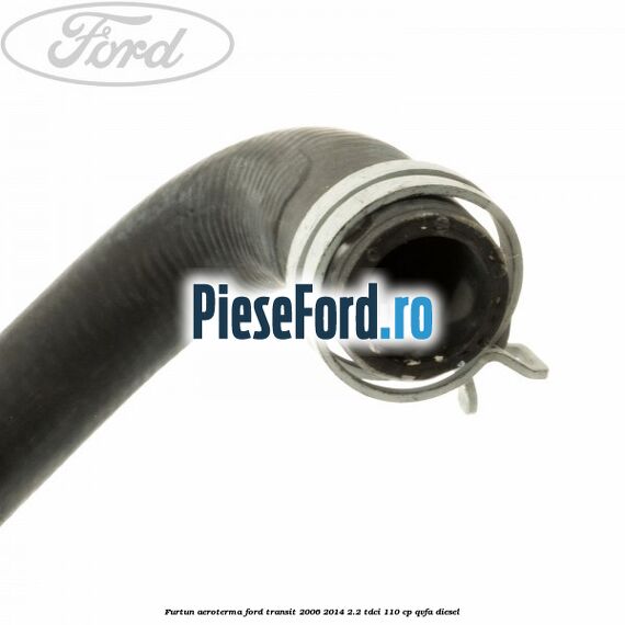 Furtun aeroterma Ford Transit 2006-2014 2.2 TDCi 110 cp Furtun aeroterma Ford Transit 2006-2014 2.2 TDCi 110 cp QVFA diesel