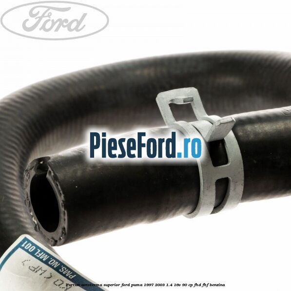 Furtun aeroterma superior Ford Puma 1997-2003 1.4 16V 90 cp FHD, FHF benzina