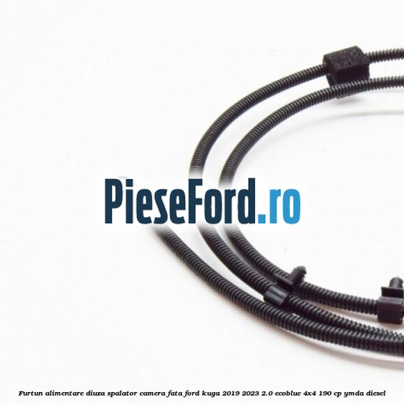 Furtun alimentare diuza spalator camera fata Ford Kuga 2019-2023 2.0 EcoBlue 4x4 190 cp YMDA diesel