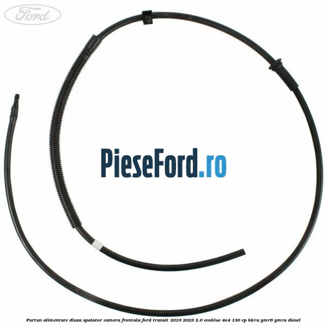 Furtun alimentare diuza spalator camera frontala Ford Transit 2019-2023 2.0 EcoBlue 4x4 130 cp BKRA, YMR6, YMRA diesel
