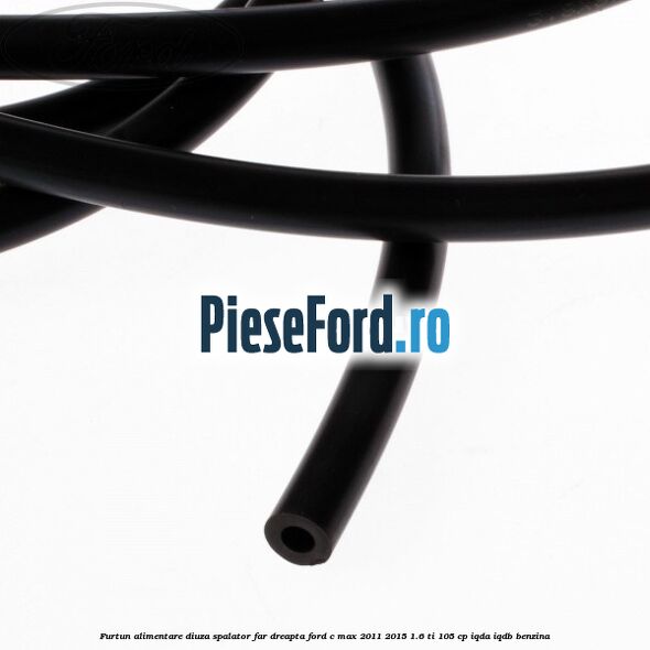 Furtun alimentare diuza spalator far dreapta Ford C-Max 2011-2015 1.6 Ti 105 cp Furtun alimentare diuza spalator far dreapta Ford C-Max 2011-2015 1.6 Ti 105 cp IQDA, IQDB benzina