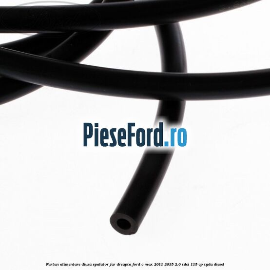 Furtun alimentare diuza spalator far dreapta Ford C-Max 2011-2015 2.0 TDCi 115 cp TYDA diesel