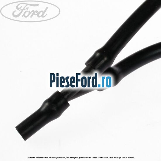 Furtun alimentare diuza spalator far dreapta Ford C-Max 2011-2015 2.0 TDCi 163 cp Furtun alimentare diuza spalator far dreapta Ford C-Max 2011-2015 2.0 TDCi 163 cp TXDB diesel