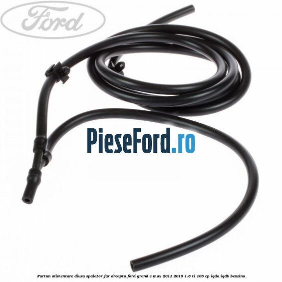 Furtun alimentare diuza spalator far dreapta Ford Grand C-Max 2011-2015 1.6 Ti 105 cp IQDA, IQDB benzina