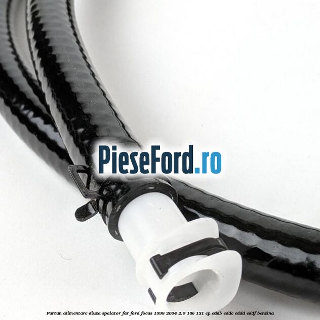 Furtun alimentare diuza spalator far Ford Focus 1998-2004 2.0 16V 131 cp EDDB, EDDC, EDDD, EDDF benzina