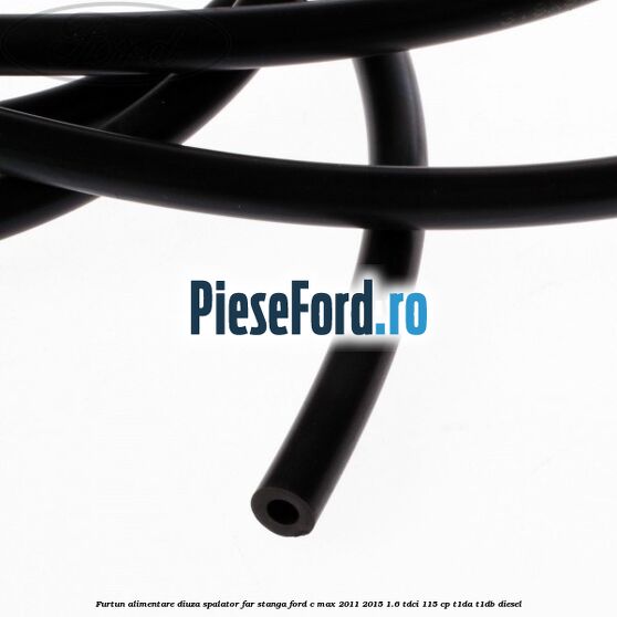 Furtun alimentare diuza spalator far stanga Ford C-Max 2011-2015 1.6 TDCi 115 cp T1DA, T1DB diesel