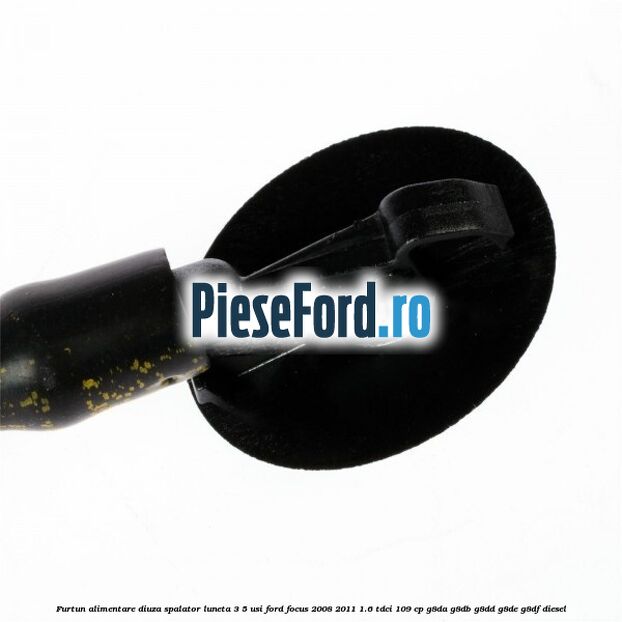 Furtun alimentare diuza spalator luneta 3/5 usi Ford Focus 2008-2011 1.6 TDCi 109 cp Furtun alimentare diuza spalator luneta 3/5 usi Ford Focus 2008-2011 1.6 TDCi 109 cp G8DA, G8DB, G8DD, G8DE, G8DF diesel