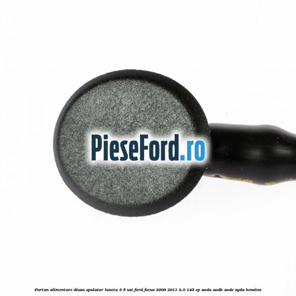 Furtun alimentare diuza spalator luneta 3/5 usi Ford Focus 2008-2011 2.0 145 cp AODA, AODB, AODE, SYDA benzina