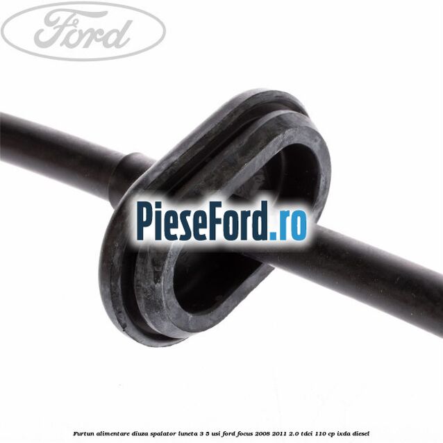 Furtun alimentare diuza spalator luneta 3/5 usi Ford Focus 2008-2011 2.0 TDCi 110 cp IXDA diesel