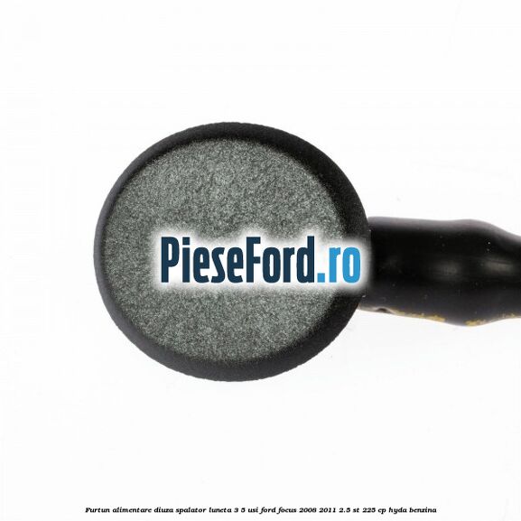 Furtun alimentare diuza spalator luneta 3/5 usi Ford Focus 2008-2011 2.5 ST 225 cp HYDA benzina