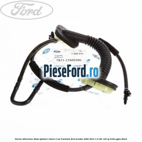 Furtun alimentare diuza spalator luneta 5 usi hatcback Ford Mondeo 2008-2014 1.8 TDCi 125 cp KHBA, QYBA diesel