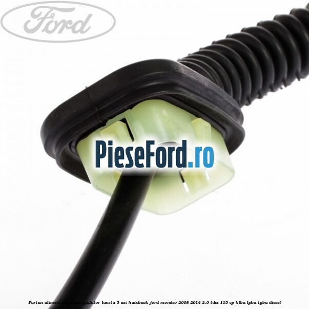 Furtun alimentare diuza spalator luneta 5 usi hatcback Ford Mondeo 2008-2014 2.0 TDCi 115 cp KLBA, LPBA, TYBA diesel