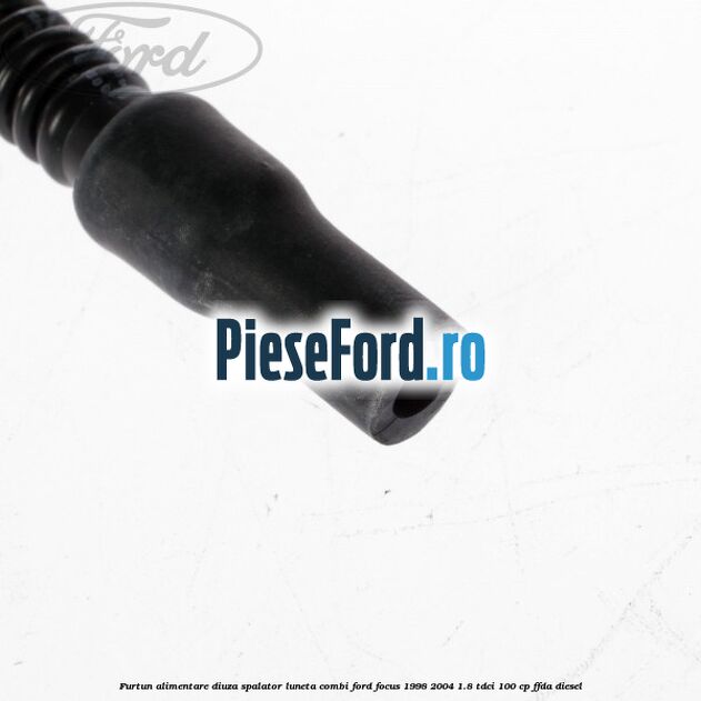Furtun alimentare diuza spalator luneta combi Ford Focus 1998-2004 1.8 TDCi 100 cp FFDA diesel