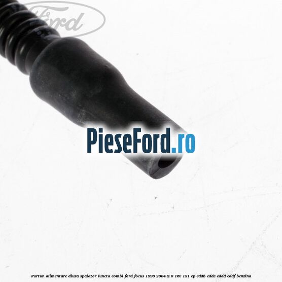 Furtun alimentare diuza spalator luneta combi Ford Focus 1998-2004 2.0 16V 131 cp EDDB, EDDC, EDDD, EDDF benzina