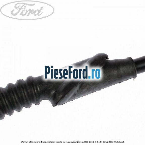 Furtun alimentare diuza spalator luneta cu eleron Ford Fiesta 2008-2012 1.4 TDCi 68 cp F6JB, F6JD diesel