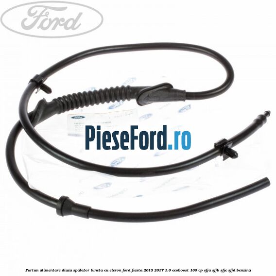 Furtun alimentare diuza spalator luneta cu eleron Ford Fiesta 2013-2017 1.0 EcoBoost 100 cp SFJA, SFJB, SFJC, SFJD benzina