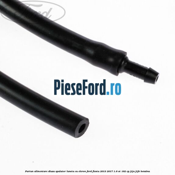 Furtun alimentare diuza spalator luneta cu eleron Ford Fiesta 2013-2017 1.6 ST 182 cp JTJA, JTJB benzina