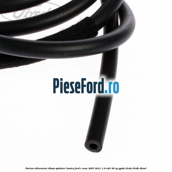 Furtun alimentare diuza spalator luneta Ford C-Max 2007-2011 1.6 TDCi 90 cp GPDA, HHDA, HHDB diesel