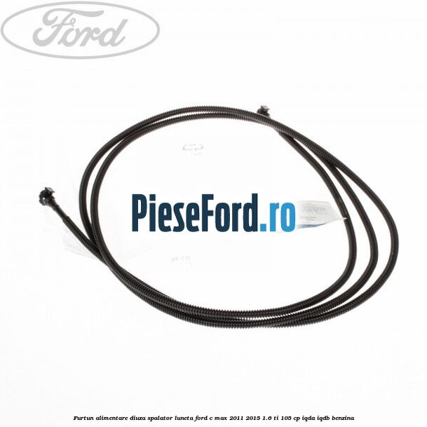 Furtun alimentare diuza spalator luneta Ford C-Max 2011-2015 1.6 Ti 105 cp Furtun alimentare diuza spalator luneta Ford C-Max 2011-2015 1.6 Ti 105 cp IQDA, IQDB benzina