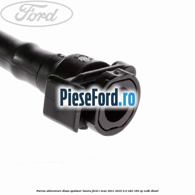 Furtun alimentare diuza spalator luneta Ford C-Max 2011-2015 2.0 TDCi 163 cp Furtun alimentare diuza spalator luneta Ford C-Max 2011-2015 2.0 TDCi 163 cp TXDB diesel